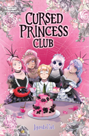 Cursed Princess Club Volume Four: A WEBTOON Unscrolled Graphic Novel 1998854183 Book Cover