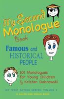 My Second Monologue Book: Famous and Historical People: 101 Monologues for Young Children 1575256010 Book Cover