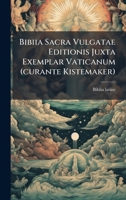 Bibiia Sacra Vulgatae Editionis Juxta Exemplar Vaticanum (curante Kistemaker) (Italian Edition) 1024395286 Book Cover