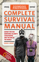 Doomsday Preppers Complete Survival Manual: Expert Tips for Surviving Calamity, Catastrophe, and the End of the World 1426211228 Book Cover