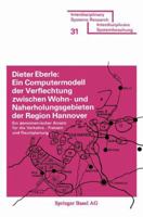 Ein Computermodell Der Verflechtung Zwischen Wohn- Und Naherholungsgebieten Der Region Hannover: Ein Demometrischer Ansatz Fur Die Verkehrs-, Freizeit- Und Raumplanung 3764308907 Book Cover