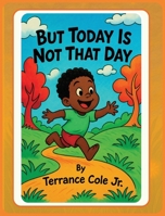But Today Is Not That Day B0F6XWJG51 Book Cover