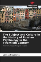 The Subject and Culture in the History of Russian Psychology in the Twentieth Century: historical and psychological analysis 6203220892 Book Cover
