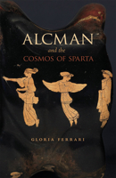 Alcman and the Cosmos of Sparta 0226668681 Book Cover