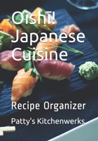 Oishī! Japanese Cuisine: Recipe Organizer 1654337870 Book Cover