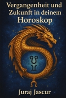 Vergangenheit und Zukunft in deinem Horoskop B0FQWLKJK6 Book Cover