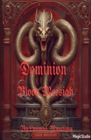 Dominion (Blood Messiah) (The Mortal Legion) B0GJWTCLRM Book Cover