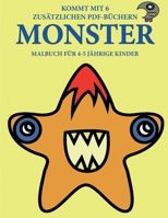 Malbuch f�r 4-5 j�hrige Kinder (Monster): Dieses Buch enth�lt 40 stressfreie Farbseiten, mit denen die Frustration verringert und das Selbstvertrauen gest�rkt werden soll. Dieses Buch soll kleinen Kin 1800252862 Book Cover