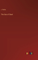 The Use of Steel 338522022X Book Cover