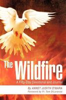 The Wildfire: A Fifty-Day Devotional and Journal 1607914565 Book Cover