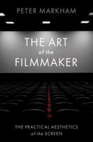 The Art of the Filmmaker 0197631525 Book Cover