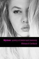 Mythos: poetry of desire and memory 1536962961 Book Cover