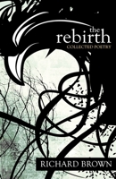 The Rebirth: Collected Poetry 1671274385 Book Cover