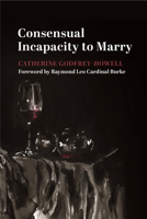 Consensual Incapacity to Marry 1587311348 Book Cover