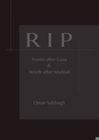 Rip: Poems after Gaza & Words after Waddah: Poems after Gaza & 1788641663 Book Cover