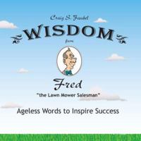 Wisdom from Fred the Lawn Mower Salesman 1933285761 Book Cover