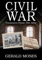 Civil War: Treasures from the Attic 1478748362 Book Cover