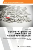 Eignungsdiagnostische Verfahren bei der Auszubildendenauswahl 3639460456 Book Cover