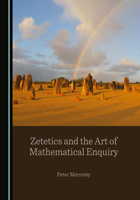 Zetetics and the Art of Mathematical Enquiry 1443857211 Book Cover