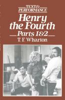 Henry the Fourth, Parts 1 and 2 (Text and Performance) 0333339991 Book Cover