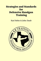 Strategies and Standards for Defensive Handgun Training 1798865793 Book Cover