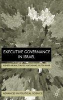 Executive Governance in Israel (Advances in Political Science) 033377700X Book Cover