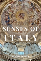 Senses of Italy: A creative journey through words, images and artistic impressions (Senses series) B0G5J4YM84 Book Cover
