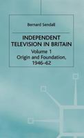 Independent Television in Britain 0333309413 Book Cover