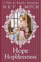 Hope & Hopelessness: A Pride & Prejudice Reimagining B0BLB6Y7SS Book Cover