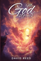 My God Stories: What's Yours 1968843094 Book Cover