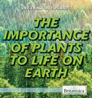 The Importance of Plants to Life on Earth 1538301970 Book Cover