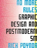 No More Rules: Graphic Design and Postmodernism 0300100345 Book Cover