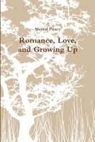 Romance, Love, and Growing Up 1300464496 Book Cover