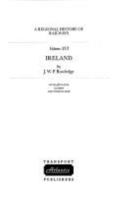 A Regional History of the Railways of Great Britain: Ireland, Volume 16 090689963X Book Cover