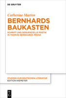 Bernhards Baukasten: Schrift Und Sequenzielle Poetik in Thomas Bernhards Prosa 3110709031 Book Cover