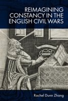 Reimagining Constancy in the English Civil Wars 1399524771 Book Cover