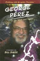 George Perez on His Work and Career (Talking with Graphic Novelists) 1404211381 Book Cover