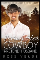 Loving Her Cowboy Pretend Husband (Love, Faith, and Cowboys) B08HGZKB6K Book Cover