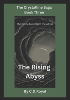 The Rising Abyss: The Crystalline Saga Book Three B0DXFNMDFZ Book Cover