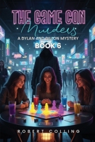 The Game Con Murders: The Dylan and Dillon Mystery B0GFCPJLZT Book Cover