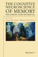 The Cognitive Neuroscience of Memory: Encoding and Retrieval 0415648904 Book Cover
