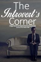 The Introvert's Corner: 15 Signs That You Are Ready to Overcome Social Anxiety and Show Your Hidden Skills 1530786584 Book Cover