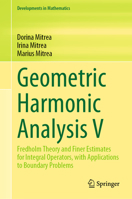 Geometric Harmonic Analysis V: Fredholm Theory and Finer Estimates for Integral Operators, with Applications to Boundary Problems 303131560X Book Cover