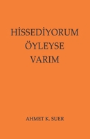 HISSEDIYORUM, ÖYLEYSE VARIM B0GJRK173Q Book Cover