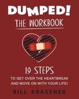 Dumped: 19 Steps to Get Over the Heartbreak and Move On with Your Life 1698481020 Book Cover