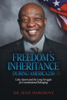 Freedom's Inheritance During America250: Celia Adams and the Long Struggle for Constitutional Belonging B0GVQBRV6D Book Cover
