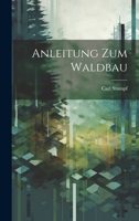 Anleitung Zum Waldbau 1020729716 Book Cover