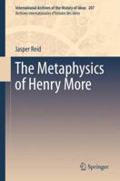 The Metaphysics of Henry More 9400739877 Book Cover