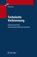 Technische Verbrennung: Verbrennungstechnik, Verbrennungsmodellierung, Emissionen 3540343334 Book Cover