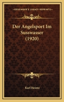 Der Angelsport Im Susswasser (1920) 1016624263 Book Cover